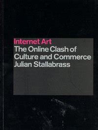 Read Internet Art The Online Clash Of Culture And Commerce 