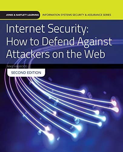 Read Online Internet Security How To Defend Against Attackers On The Web Jones Bartlett Learning Information Systems Security Assurance 