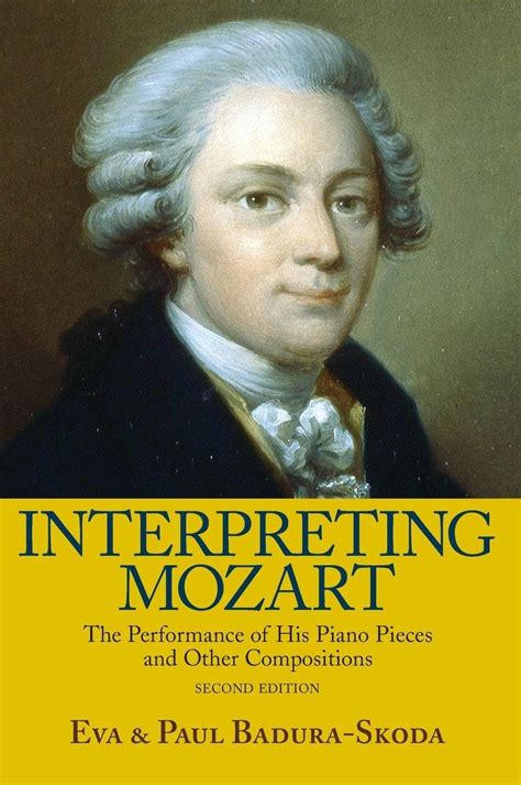 interpreting mozart the performance of his piano w