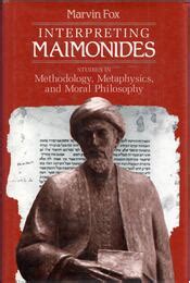 Read Interpreting Maimonides Studies In Methodology Metaphysics And Moral Philosophy Chicago Studies In The History Of Judaism 
