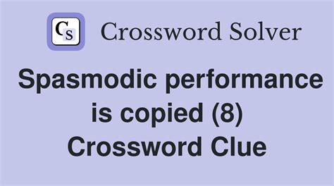 Interrupted Spasmodic Crossword