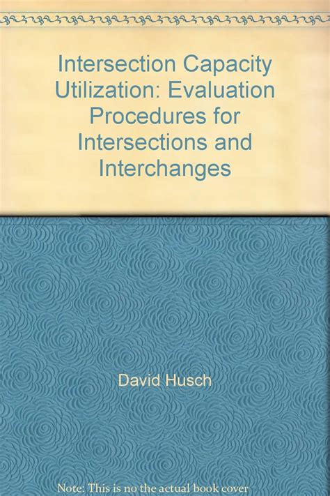 Full Download Intersection Capacity Utilization Evaluation Procedures For Intersections And Interchanges 