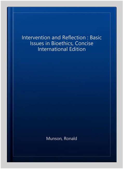 Intervention And Reflection Basic Issues In Bioethics