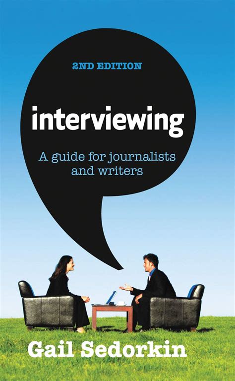 Interviewing A Guide For Journalists And Writers