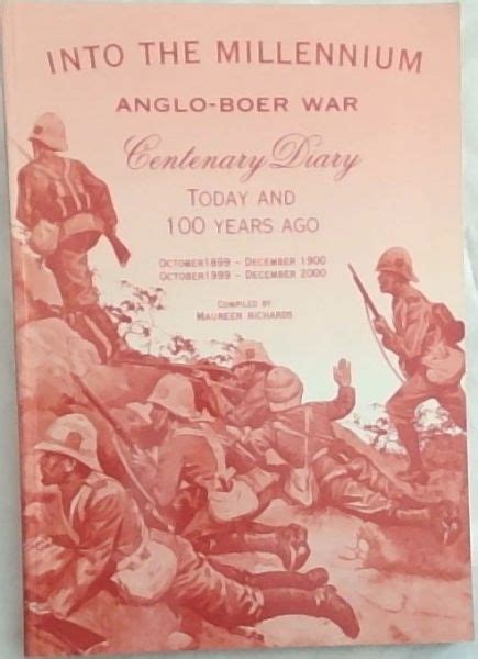 Read Online Into The Millennium Anglo Boer War Centenary Diary 