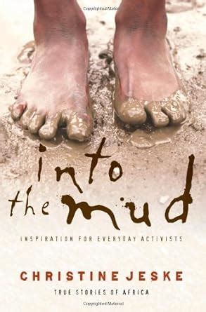 Full Download Into The Mud Inspiration For Everyday Activists True Stories Of South Africa 