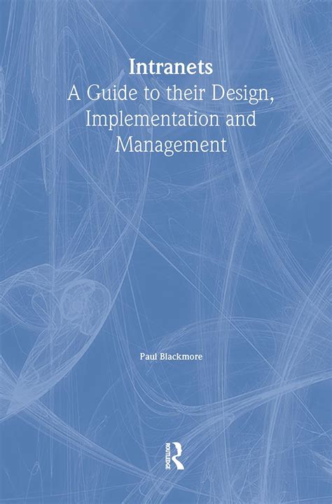 Intranets A Guide To Their Design Implementation