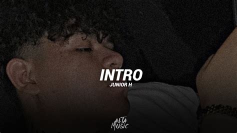 Intro Junior H Letra