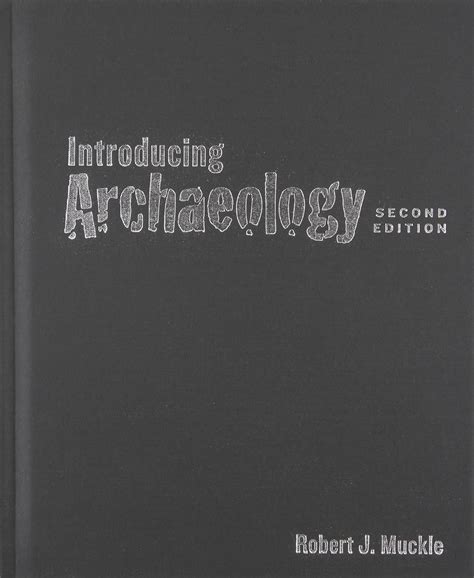 Introducing Archaeology Second Edition By Muckle Robert J 2014 Paperback