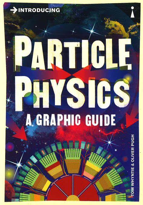 introducing particle physics a graphic guide intr