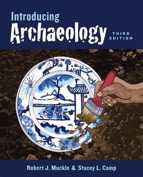 Read Introducing Archaeology Second Edition By Muckle Robert J 2014 Paperback 