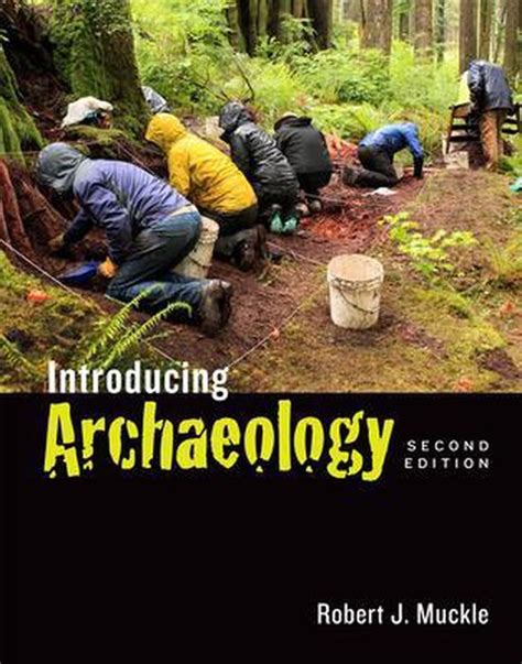 Read Online Introducing Archaeology Second Edition By Muckle Robert J 2014 Paperback 