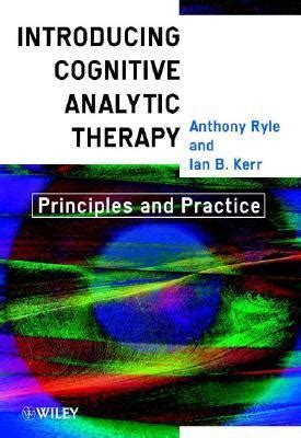 Read Introducing Cognitive Analytic Therapy Principles And Practice Psychology 