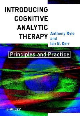 Read Online Introducing Cognitive Analytic Therapy Principles And Practice Psychology 