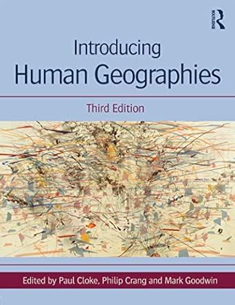 Read Online Introducing Human Geographies Third Edition 