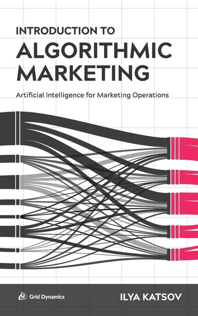 Introduction To Algorithmic Marketing Artificial I