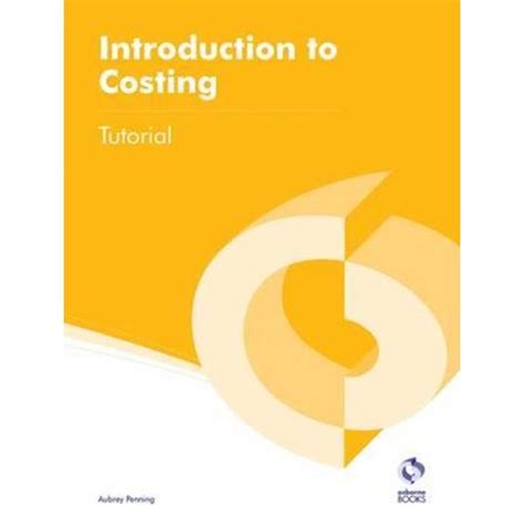 Introduction To Costing Tutorial ( A A T Accounting Level 2 Certificate In Accounting)