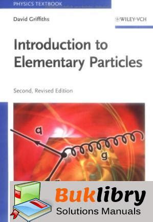 Introduction To Elementary Particles Solutions Manual Griffiths