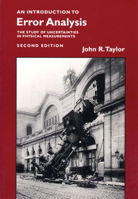 Introduction To Error Analysis The Study Of Uncertainties In Physical Measurements Series Of Books In Physics