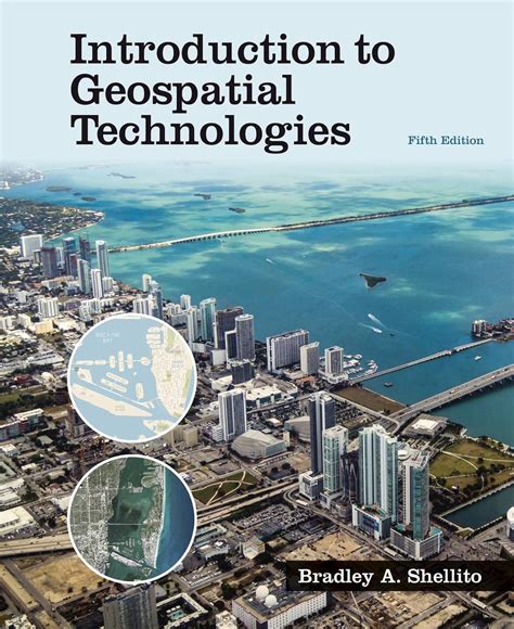 Introduction To Geospatial Technologies By Bradley Shellito