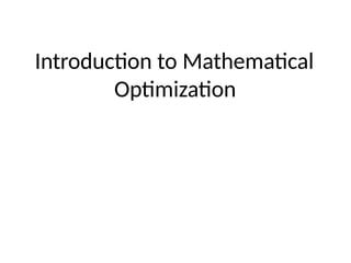 Introduction To Mathematical Optimization