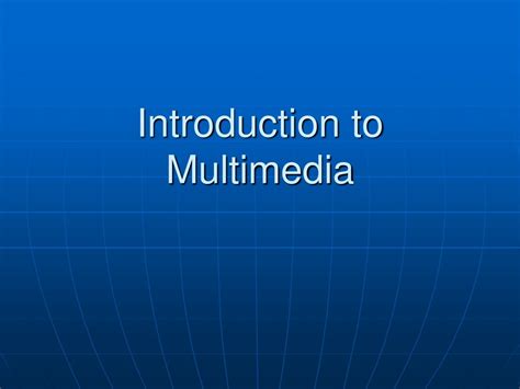 Introduction To Multimedia