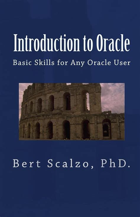 Introduction To Oracle Basic Skills For Any Oracle User Volume 1