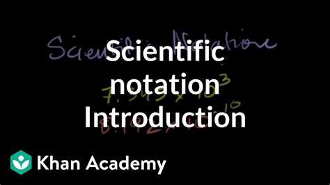 Introduction To Scientific Notation Video Khan Academy Scientific Notation 7th Grade - Scientific Notation 7th Grade