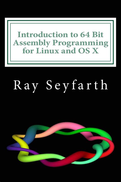 Read Introduction To 64 Bit Assembly Programming For Linux And Os X Third Edition For Linux And Os X 