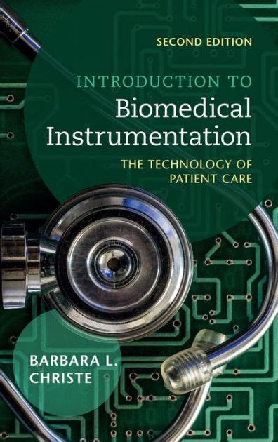 Full Download Introduction To Biomedical Instrumentation The Technology Of Patient Care By Christe Barbara L Author 2009 Hardcover 