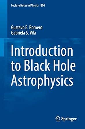 Read Introduction To Black Hole Astrophysics Lecture Notes In Physics 