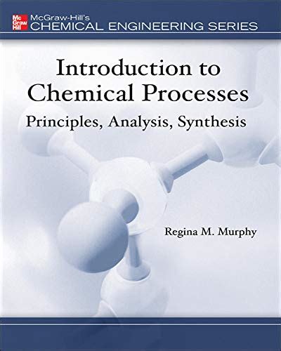 Read Online Introduction To Chemical Processes Principles Analysis Synthesis Murphy Pdf Book 