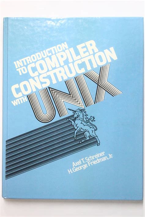 Read Online Introduction To Compiler Construction With Unix Prentice Hall Software Series 