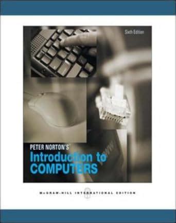 Read Introduction To Computers By Peter Norton 6Th Edition 
