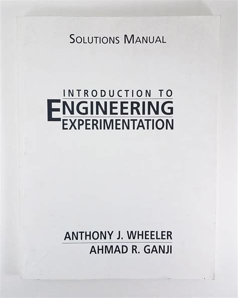 Download Introduction To Engineering Experimentation Wheeler Ganji Solutions 