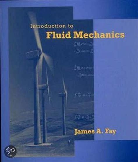 Read Introduction To Fluid Mechanics By James A Fay 