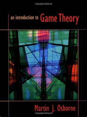 Read Online Introduction To Game Theory Osborne Solution Manual 
