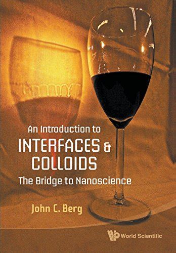 Read Online Introduction To Interfaces And Colloidsn The Bridge To Nanoscience 
