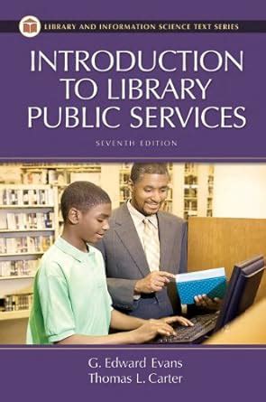 Download Introduction To Library Public Services 7Th Edition Library And Information Science Text 