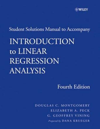 Download Introduction To Linear Regression Analysis 4Th Edition Student Solutions Manual Wiley Series In Probability And Statistics 