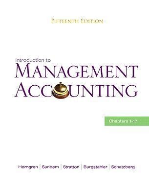 Full Download Introduction To Management Accounting 15Th Edition Solutions 