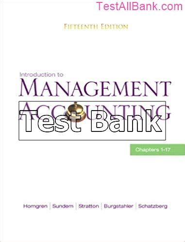 Read Online Introduction To Management Accounting 15Th Edition Test Bank 