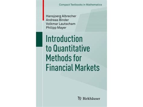 Full Download Introduction To Quantitative Methods For Financial Markets Compact Textbooks In Mathematics 
