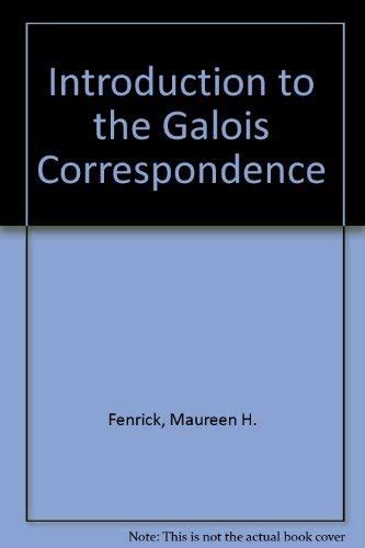 Read Introduction To The Galois Correspondence 