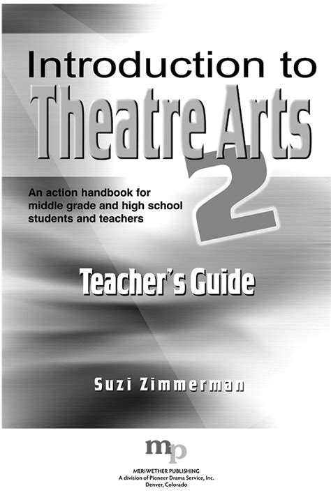 Full Download Introduction To Theatre Arts 2 Teachers Guide An Action Handbook For Middle Grade And High School Students And Teachers 