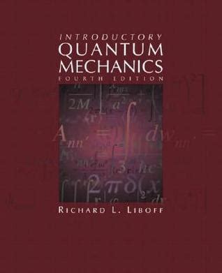 Read Online Introductory Quantum Mechanics Liboff 