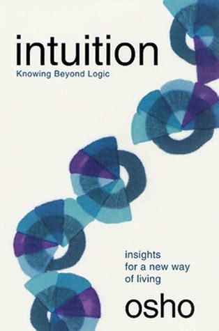 Read Online Intuition Knowing Beyond Logic Osho 