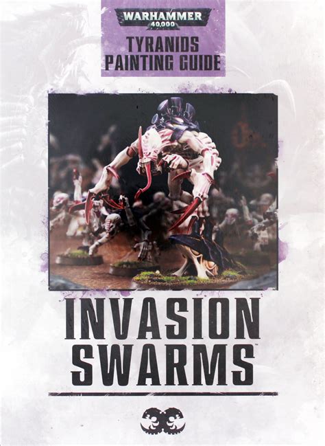 Read Invasion Swarms Tyranids Painting Guide Enhanced Edition Games Workshop 
