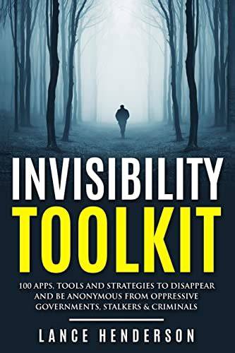 invisibility toolkit 100 ways to disappear and ho