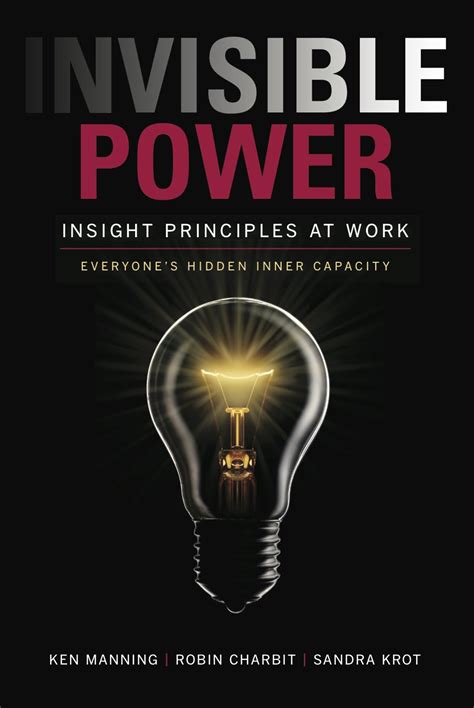 Full Download Invisible Power Insight Principles At Work Everyones Hidden Inner Capacity 